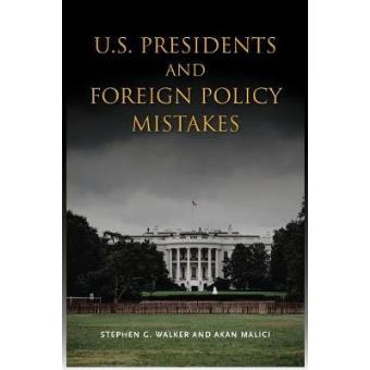 U.S. Presidents and Foreign Policy Mistakes - Paperback - 2011 - 1