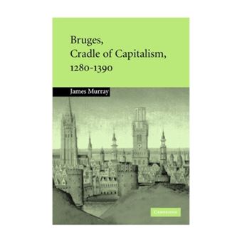 Bruges, Cradle of Capitalism, 1280-1390 - Hardback - 2005 - 1