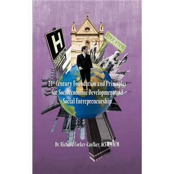 21st Century Foundation and Principles for Socioeconomic Development and Social Entrepreneurship - Hardback - 2012 - 1