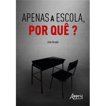 Apenas A Escola, Por Quê? - 1