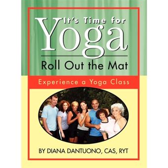 It's Time for Yoga, Roll Out the Mat - Experience a Yoga Class - Paperback / softback - 2008 - 1