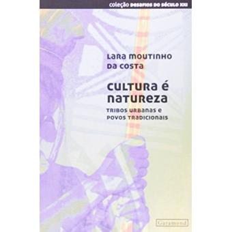 Cultura É Natureza. Tribos Urbanas e Povos Tradicionais - 1