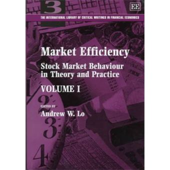 Market Efficiency Stock Market Behaviour In Theory And Practice The International Library Of Critical Writings In Financial Economics Series - 1