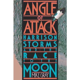 Angle of Attack - Harrison Storms and the Race to the Moon - Paperback - 1992 - 1