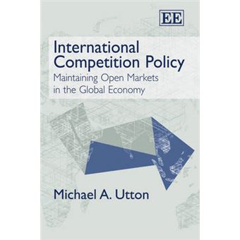 International Competition Policy Maintaining Open Markets In The Global Economy - 1