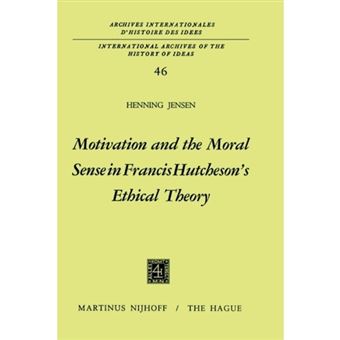 Motivation and the Moral Sense in Francis Hutcheson's Ethical Theory - Hardback - 1971 - 1