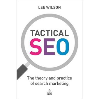 Tactical Seo The Theory And Practice Of Search Marketing - 1