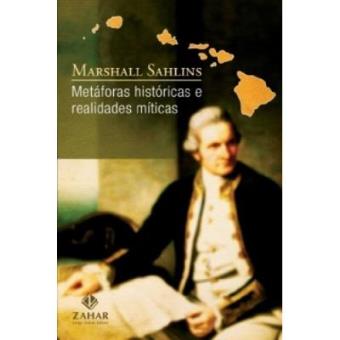 Metáforas Históricas E Realidades Míticas. Estrutura Nos Primórdios Da História Do Reino Das Ilhas Sandwich. Coleção Antropologia Social - 1