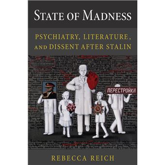 State Of Madness - Psychiatry, Literature, And Dissent After Stalin - 1