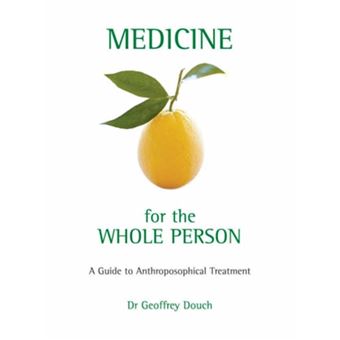 Medicine for the Whole Person - A Guide to Anthroposophical Treatment - Paperback - 2004 - 1