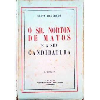 O sr. norton de matos e a sua candidatura. [7.ª edição] - 1