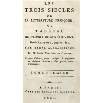 Les trois siecles de la littérature françoise. [4 volumes]. - 1