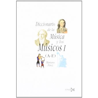 Diccionario de la música y los músicos I (A-E) - 1