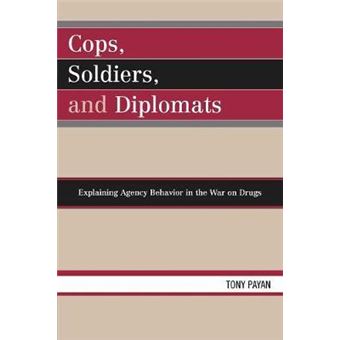 Cops, Soldiers, and Diplomats : Explaining Agency Behavior in the War on Drugs - 1