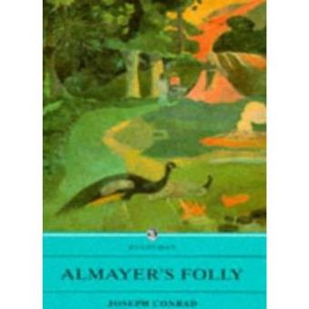 Almayer's Folly: A Story of an Eastern River (Everyman's Library (Paper)) - 1