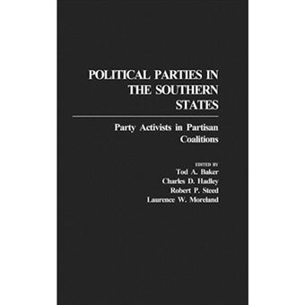 Political Parties in the Southern States - Party Activists in Partisan Coalitions - Hardback - 1990 - 1