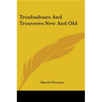 Troubadours And Trouveres New And Old - Paperback - 2005 - 1