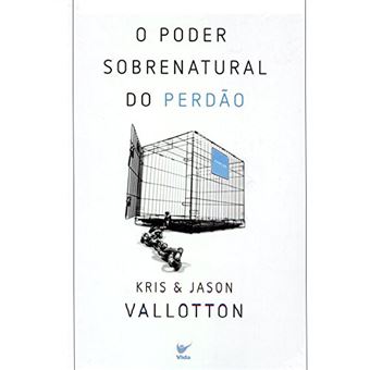 O Poder Sobrenatural do Perdão - 1