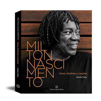 Milton Nascimento. Letras, Histórias e Canções - 1