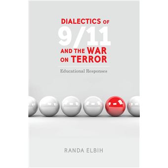 Dialectics Of 911 And The War On Terror Educational Responses 360 Counterpoints Studies In Criticality - 1