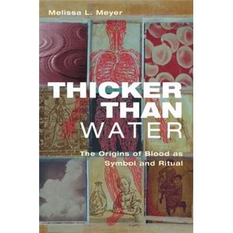 Thicker Than Water - The Origins of Blood as Ritual and Symbol - Hardback - 2005 - 1