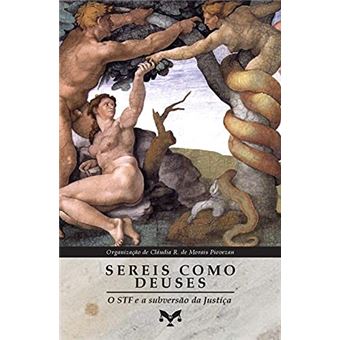 Sereis Como Deuses: O Stf E A Subversão Da Justiça - 1