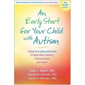 An Early Start for Your Child with Autism : Using Everyday Activities to Help Kids Connect, Communicate, and Learn - 1