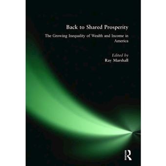 Back to Shared Prosperity - The Growing Inequality of Wealth and Income in America - Paperback - 1999 - 1