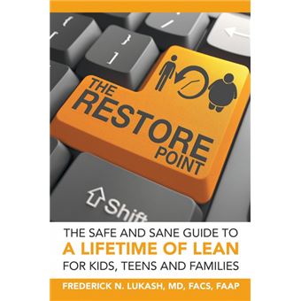 The Restore Point - The Safe and Sane Guide to a Lifetime of Lean for Kids, Teens and Families - Paperback / softback - 2015 - 1