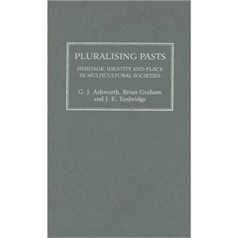 Pluralising Pasts - Heritage, Identity and Place in Multicultural Societies - Hardback - 2007 - 1