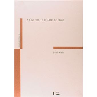 A Civilidade e as Artes de Fingir - 1