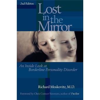 Lost in the Mirror : An Inside Look at Borderline Personality Disorder - 1