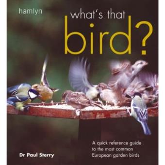 What's That Bird? : Quick Reference Guide to the Most Common European Garden Birds - 1