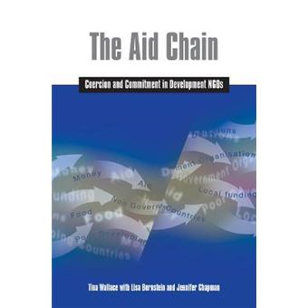 The Aid Chain : Coercion and Commitment in Development NGOs - 1