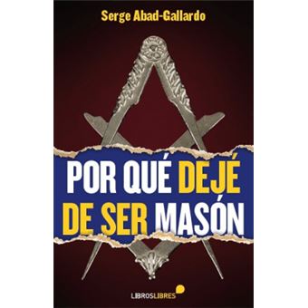 Por Qué Dejé De Ser Masón - 1