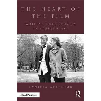 The Heart Of The Film Writing Love Stories In Screenplays - 1