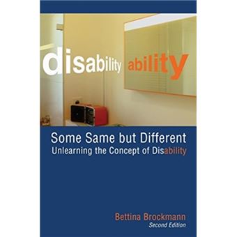 Some Same But Different Unlearning The Concept Of Disability - 1