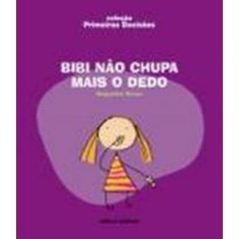 Bibi Não Chupa Mais O Dedo - Coleção Primeiras Decisões - 1