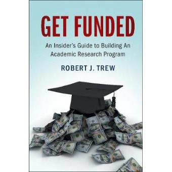 Get Funded An Insider&aposs Guide To Building An Academic Research Program - 1