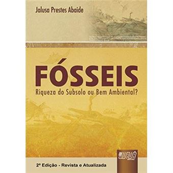 Fósseis. Riqueza Do Subsolo Ou Bem Ambiental? - 1