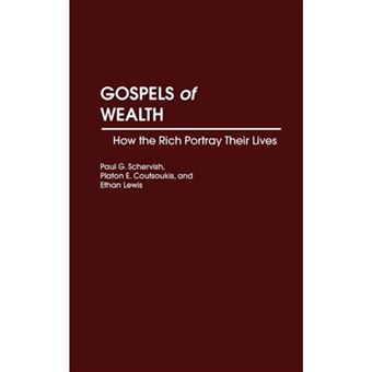 Gospels of Wealth - How the Rich Portray Their Lives - Hardback - 1994 - 1
