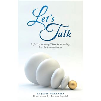 Let's Talk - Life Is Running, Time Is Running, So the Power, Use It - Paperback / softback - 2015 - 1