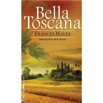 Bella Toscana. A Doce Vida Na Itália - Coleção L&Pm Pocket - 1