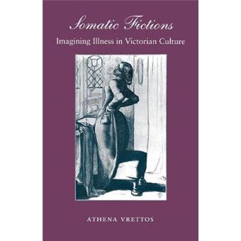 Somatic Fictions - Imagining Illness in Victorian Culture - Paperback - 1995 - 1