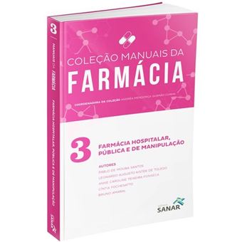 Farmácia Hospitalar, Pública e de Manipulação - Volume 3. Coleção Manuais de Farmácia - 1
