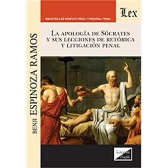 Apología De Sócrates Y Sus Lecciones De Retórica Y Litigación Penal - 1