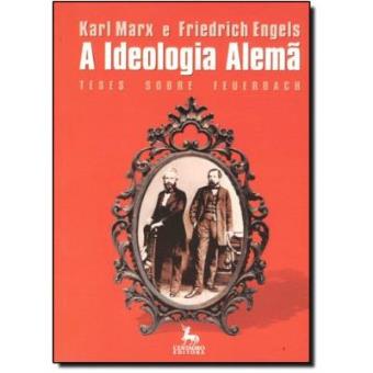 Ideologia Alemã, A: 1º Capitulo Seguido Das Teses Sobre Feuerbach - 1
