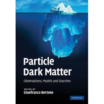 Particle Dark Matter - Observations, Models and Searches - Hardback - 2010 - 1