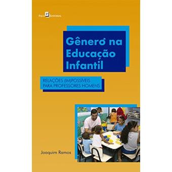 Gênero na Educação Infantil. Relações Impossíveis para Professores Homens - 1
