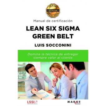 Lean Six Sigma Green Belt. Manual De Certificación - 1